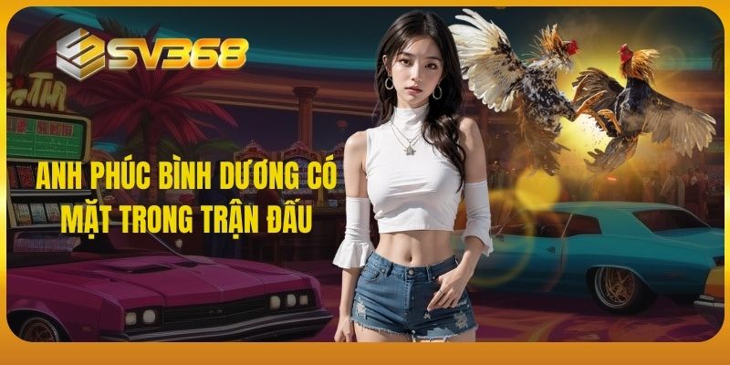 Anh Phúc Bình Dương có mặt trong trận đấu