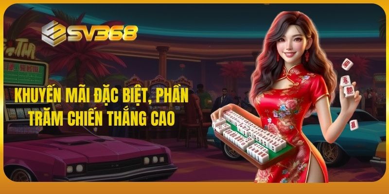 Khuyến mãi đặc biệt, phần trăm chiến thắng cao