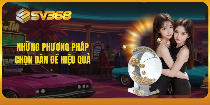 Những phương pháp chọn dàn đề hiệu quả